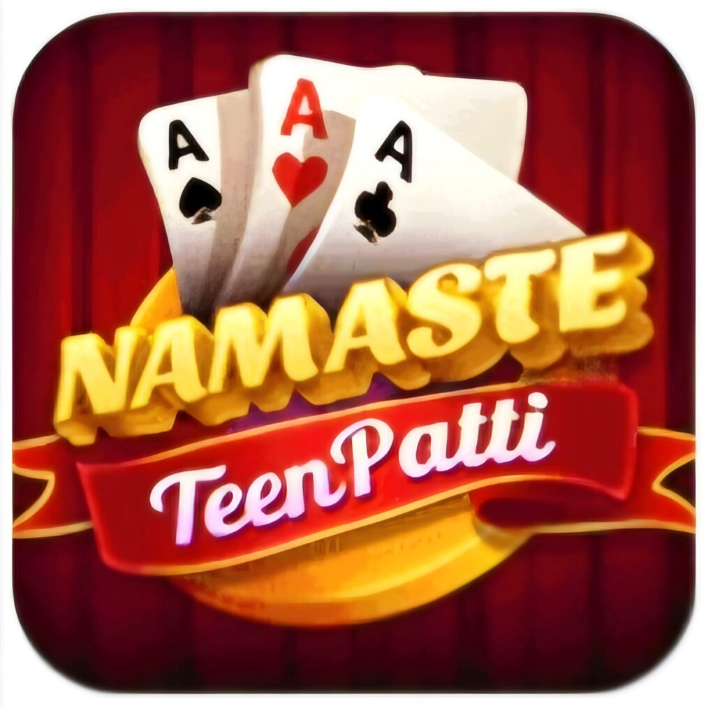 Namaste teen patti 